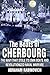 The Boats of Cherbourg: The Navy That Stole Its Own Boats and Revolutionized Naval Warfare