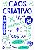Caos Criativo: Como ser criativo e resiliente em um mundo que gosta de arrumação (Portuguese Edition)