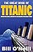 The Great Book of Titanic: ...