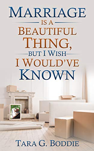Marriage Is A Beautiful Thing, But I Wish I Would've Known (Kindle Edition)