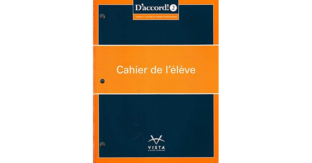 D’accord! ©2019, Level 2 Cahier de l’élève by Vista Higher Learning