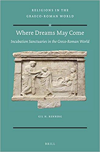 Where Dreams May Come (2 vol. set): Incubation Sanctuaries in the Greco-Roman World (Religions in the Graeco-Roman World)