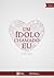 Um ídolo chamado eu by R.W. Glenn
