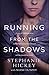 Running From the Shadows by Stephanie Hickey