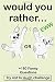 Would Your Rather ?: The Tr...