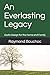 An Everlasting Legacy: God's Design for the Home and Family