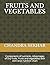 FRUITS AND VEGETABLES: Components of nutrients, Advantages of Dry fruits, Fruits and vegetables with item wise nutrition chart