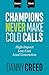 Champions Never Make Cold C...