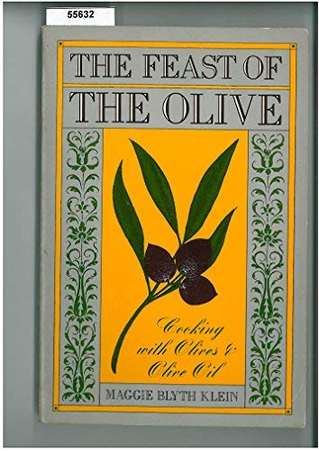 The Feast of the Olive: Cooking with Olives and Olive Oil (Paperback)