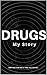 My Drug Story: Amphetamines and Alcohol