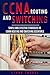 CCNA: Simple and Effective Strategies to Learn Routing and Switching Essentials