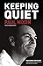 Keeping Quiet by Paul Nixon