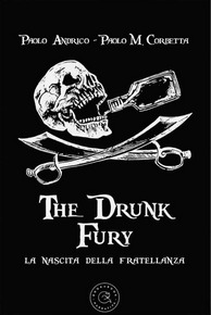 La Nascita della Fratellanza (The Drunk Fury, #1)