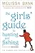 Girls' Guide to Hunting and Fishing by Melissa Bank