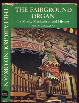 The Fairground Organ: Its Music, Mechanism and History (Paperback)