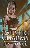Caustic Charms (Curses, Charms, and Incantations, #2)