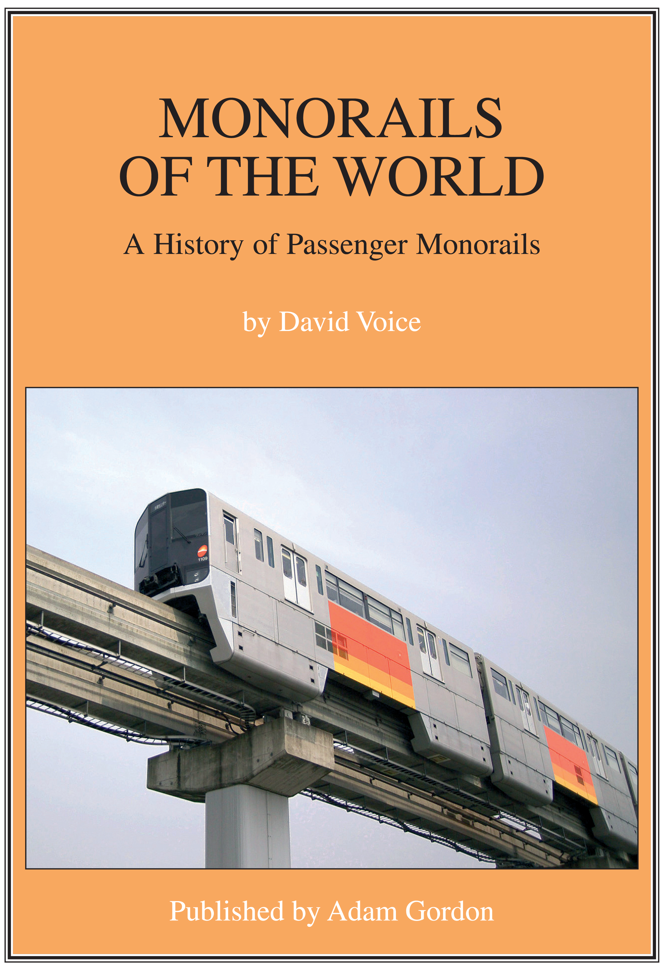 Monorails of the World: A History of Passenger Monorails (Paperback)