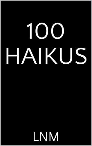 Seasons: 100 Haikus (Kindle Edition)