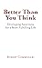 Better Than You Think: Developing Awareness for a More Fulfilling Life