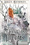 In Restless Dreams by Wren Handman In Restless Dreams by Wren Handman