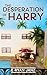 The Desperation of Harry by E. Ryan Janz