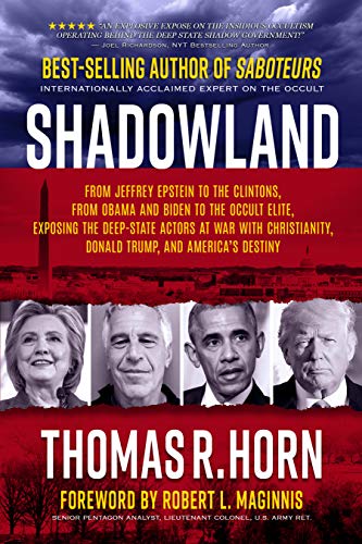 Shadowland: From Jeffrey Epstein to the Clintons, from Obama and Biden to the Occult Elite, Exposing the Deep-State Actors at War with Christianity, Donald Trump, and America's Destiny (Kindle Edition)