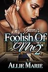 Foolish Of Me 2