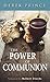 The Power of Communion by Derek Prince