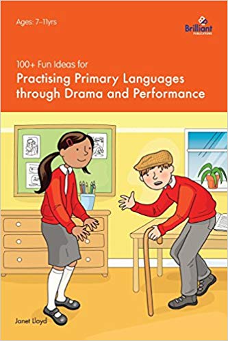100+ Fun Ideas for Practising Primary Languages through Drama and Performance
