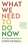 What We Need to Do Now: For a Zero Carbon Future