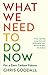 What We Need to Do Now by Chris Goodall