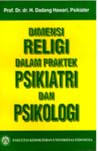 Dimensi Religi Dalam Praktek Psikiatri dan Psikologi Dimensi Religi Dalam Praktek Psikiatri dan Psikologi