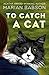 To Catch a Cat by Marian Babson