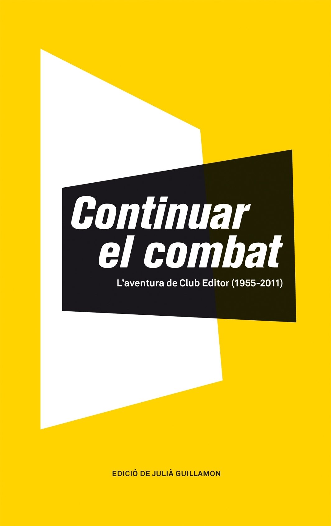 Continuar el combat (L’aventura de Club Editor 1955-2011)