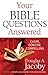 Your Bible Questions Answered: Clear, Concise, Compelling
