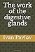 The work of the digestive glands