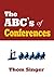 The ABC's of Conferences