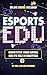 Esports in Education: Explo...