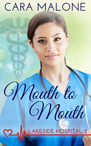 Mouth to Mouth (Lakeside Hospital, #5)