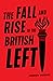 The Fall and Rise of the British Left