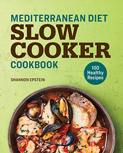 Mediterranean Diet Slow Cooker Cookbook: 100 Healthy Recipes (Kindle Edition)