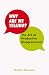 Why Are We Yelling?: The Art of Productive Disagreement
