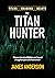 The Titan Hunter