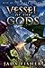 Vessel of the Gods (Rise of...