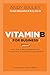 Vitamin B (For Business): Your one-a-day supplement for improvement in business and leadership