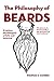 The Philosophy of Beards: A...