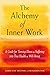 The Alchemy of Inner Work: ...