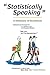 Statistically Speaking: A Dictionary of Quotations