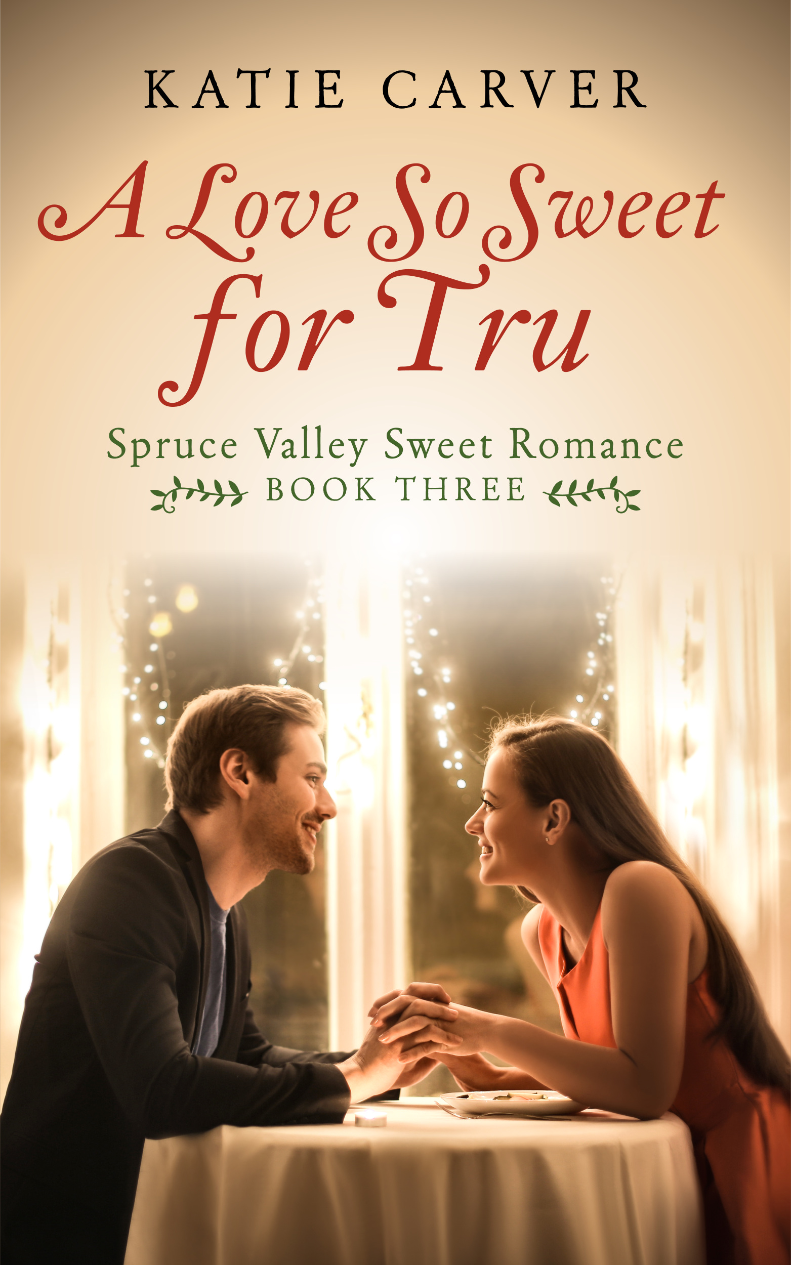 A Love So Sweet for Tru (Spruce Valley Sweet Romance, #3)