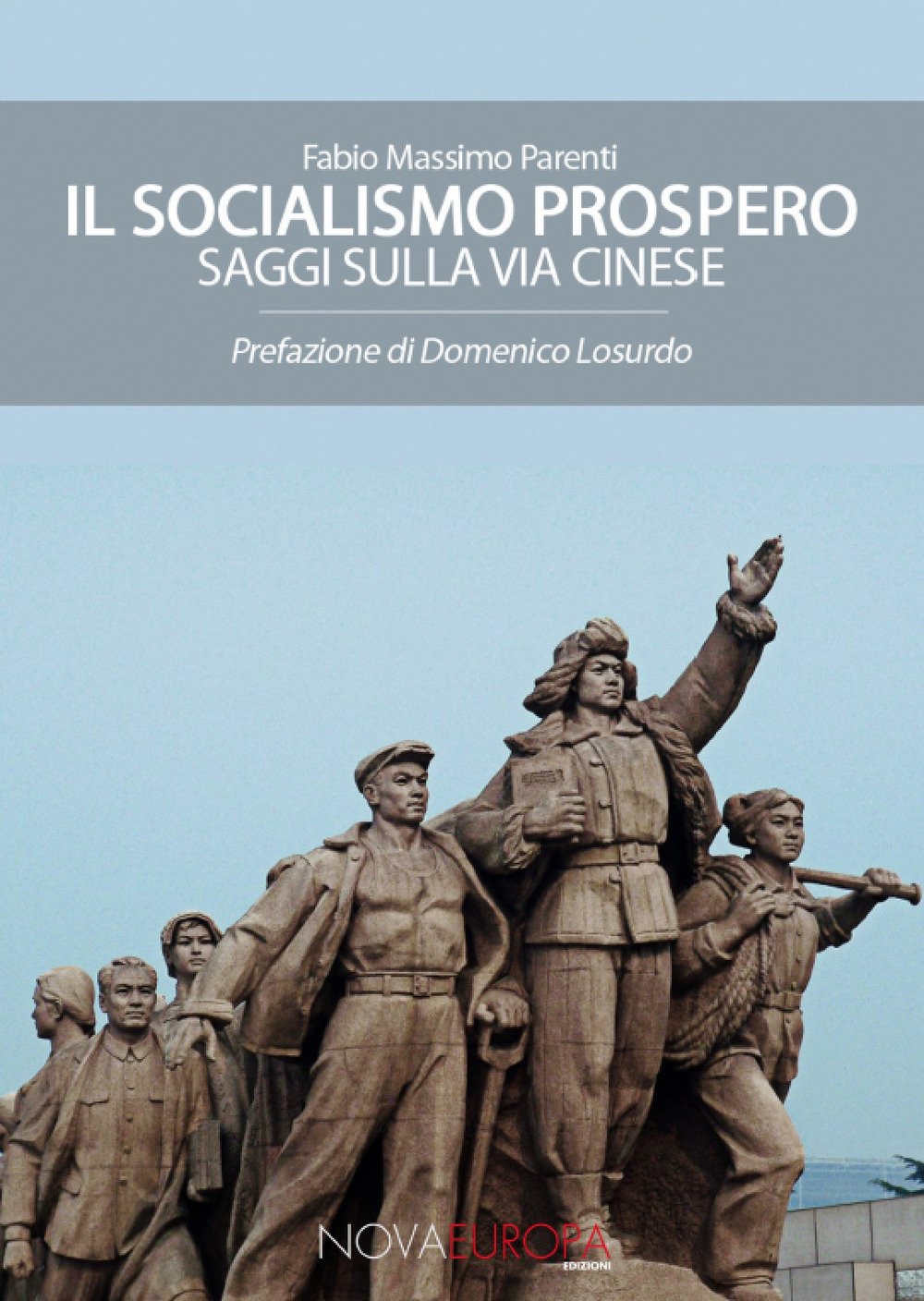 Il socialismo prospero. Saggi sulla via cinese